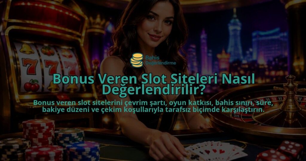 Bonus-Veren-Slot-Siteleri-Nasil-Degerlendirilir-overlay-1788735480.jpg