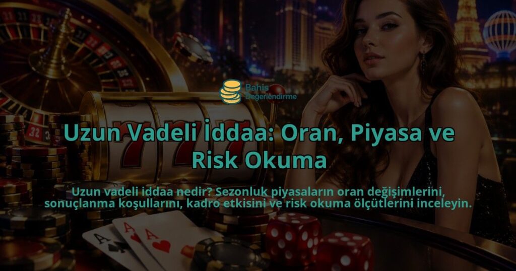 Uzun-Vadeli-Iddaa-Oran-Piyasa-ve-Risk-Okuma-overlay-1789770375.jpg