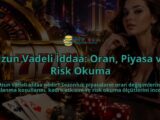 Uzun-Vadeli-Iddaa-Oran-Piyasa-ve-Risk-Okuma-overlay-1789770375.jpg
